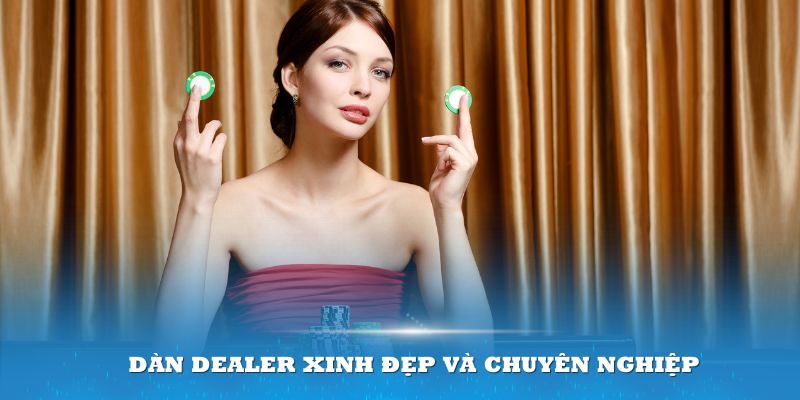 Tro choi thu hut thanh vien boi co dan Dealer xinh dep va chuyen nghiep